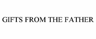 GIFTS FROM THE FATHER