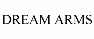 DREAM ARMS