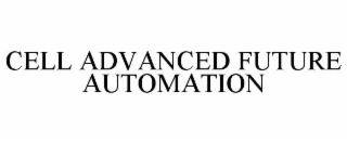 CELL ADVANCED FUTURE AUTOMATION