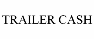 TRAILER CASH