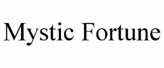 MYSTIC FORTUNE