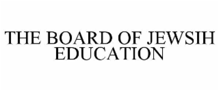 THE BOARD OF JEWSIH EDUCATION