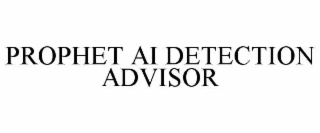 PROPHET AI DETECTION ADVISOR