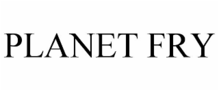 PLANET FRY