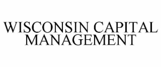 WISCONSIN CAPITAL MANAGEMENT