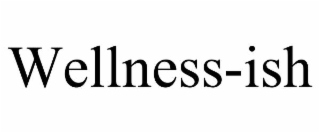WELLNESS-ISH