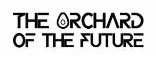 THE ORCHARD OF THE FUTURE