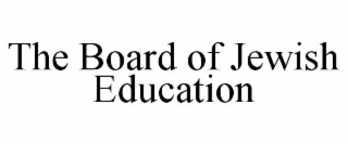 THE BOARD OF JEWISH EDUCATION