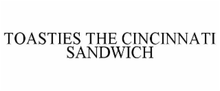 TOASTIES THE CINCINNATI SANDWICH