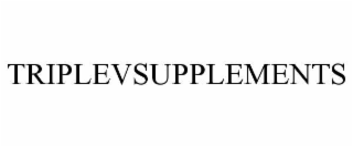 TRIPLEVSUPPLEMENTS
