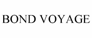 BOND VOYAGE