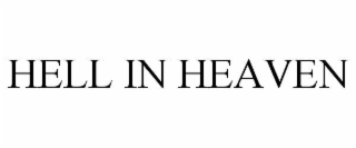 HELL IN HEAVEN