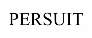 PERSUIT