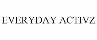EVERYDAY ACTIVZ