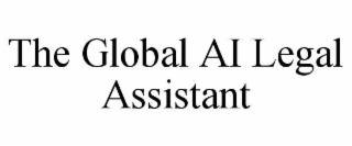 THE GLOBAL AI LEGAL ASSISTANT