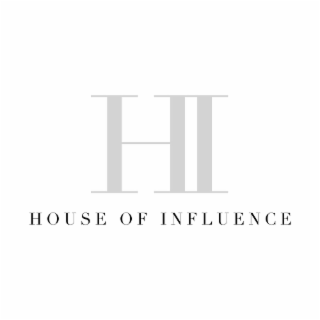 HOUSE OF INFLUENCE