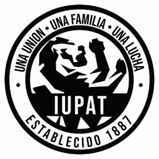 UNA UNION UNA FAMILIA UNA LUCHA IUPAT ESTABLECIDO 1887