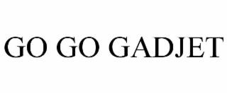 GO GO GADJET