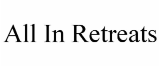 ALL IN RETREATS