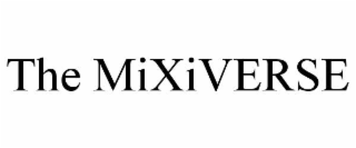 THE MIXIVERSE