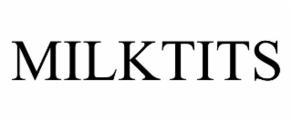 MILKTITS