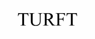 TURFT
