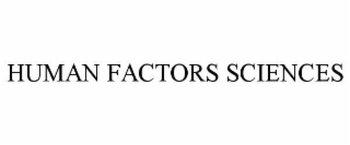 HUMAN FACTORS SCIENCES