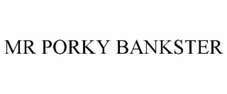 MR PORKY BANKSTER