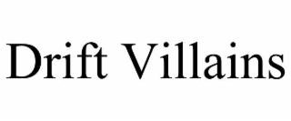 DRIFT VILLAINS
