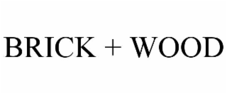 BRICK + WOOD