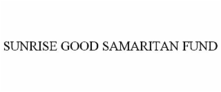 SUNRISE GOOD SAMARITAN FUND