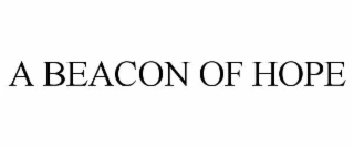 A BEACON OF HOPE