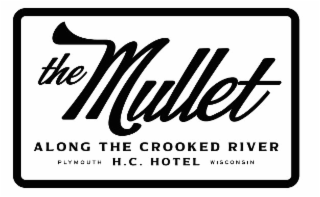 THE MULLET ALONG THE CROOKED RIVER PLYMOUTH H.C. HOTEL WISCONSIN
