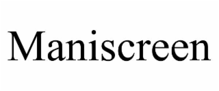 MANISCREEN