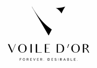 V VOILE D'OR FOREVER. DESIRABLE.