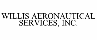 WILLIS AERONAUTICAL SERVICES, INC.