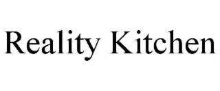 REALITY KITCHEN