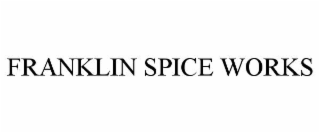 FRANKLIN SPICE WORKS