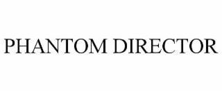 PHANTOM DIRECTOR