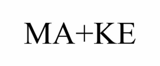 MA+KE