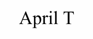 APRIL T