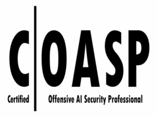 C O A S P CERTIFIED OFFENSIVE AI SECURITY PROFESSIONAL