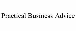 PRACTICAL BUSINESS ADVICE