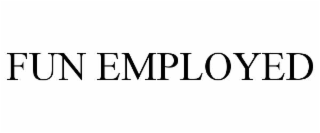 FUN EMPLOYED