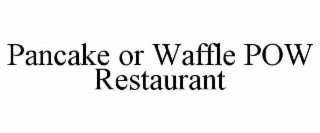 PANCAKE OR WAFFLE POW RESTAURANT