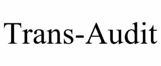 TRANS-AUDIT