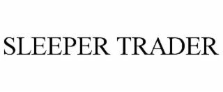 SLEEPER TRADER