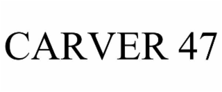 CARVER 47