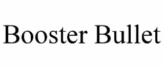 BOOSTER BULLET