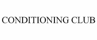 CONDITIONING CLUB